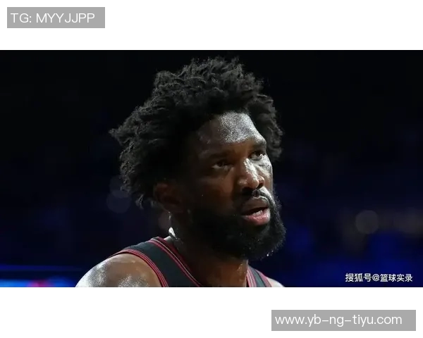 恩比德状态火热场均226分76人客战独行侠他大概率将出战